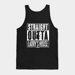 Straight Outta Larry's House (Black Shattered) Tank Top